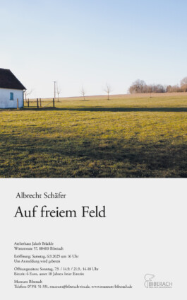 albrecht-schaefer-auf-freiem-feld-braeckle-atelier-winterreute-museum-biberach-2025-plakat.jpg 